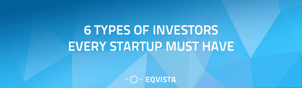 6 Types of Investors Every Startup Must Have