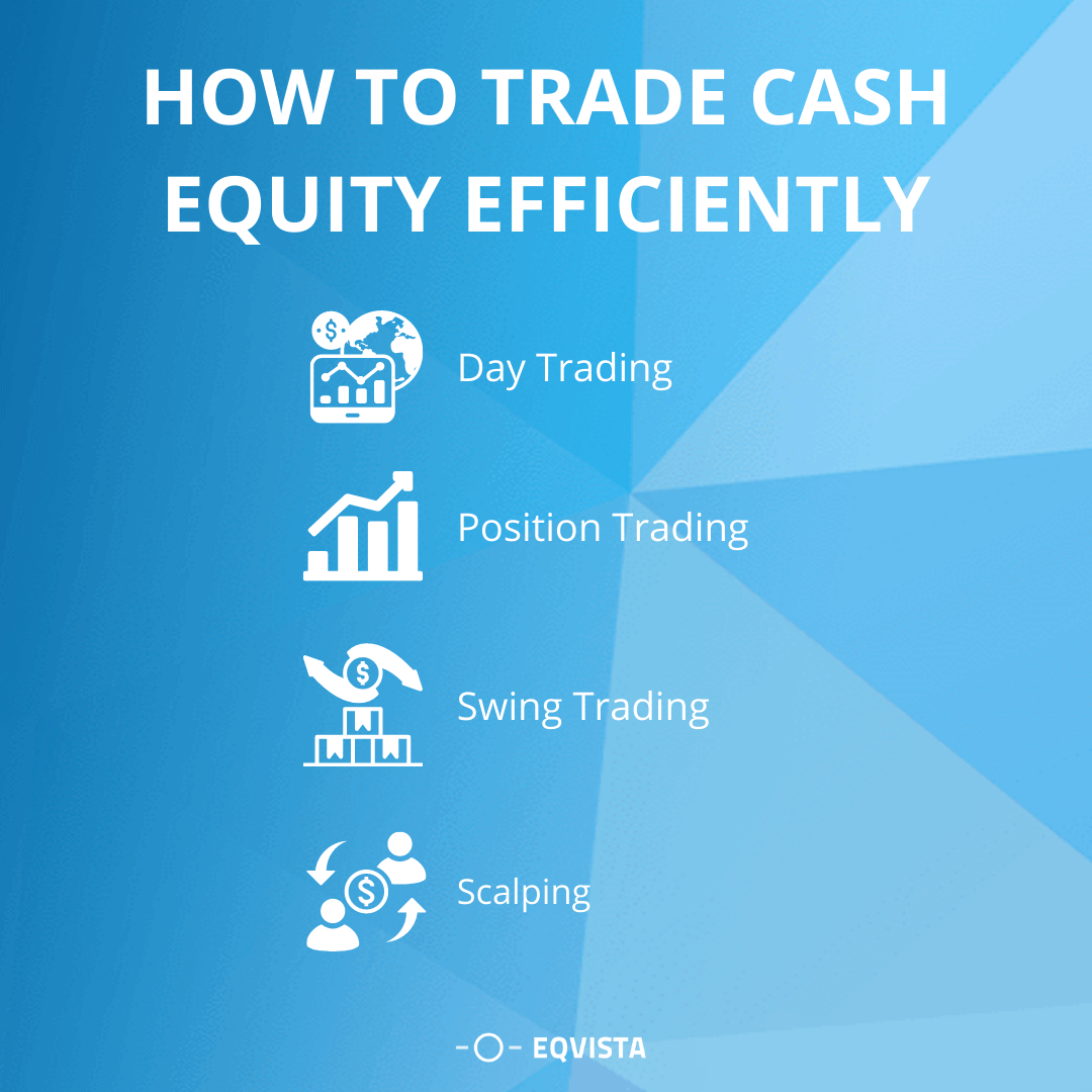 How to Trade Cash Equity Efficiently?