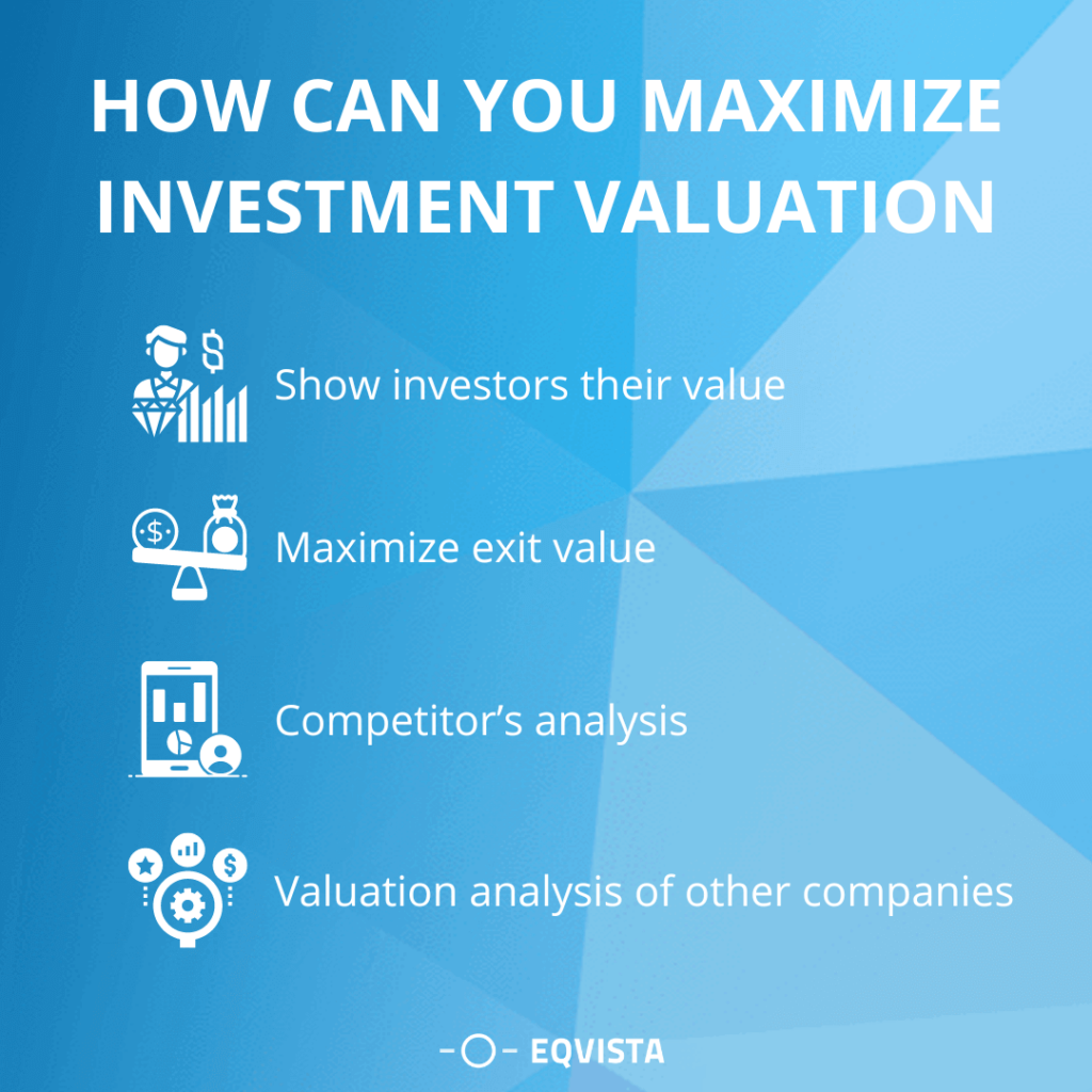 How can you maximize investment valuation?