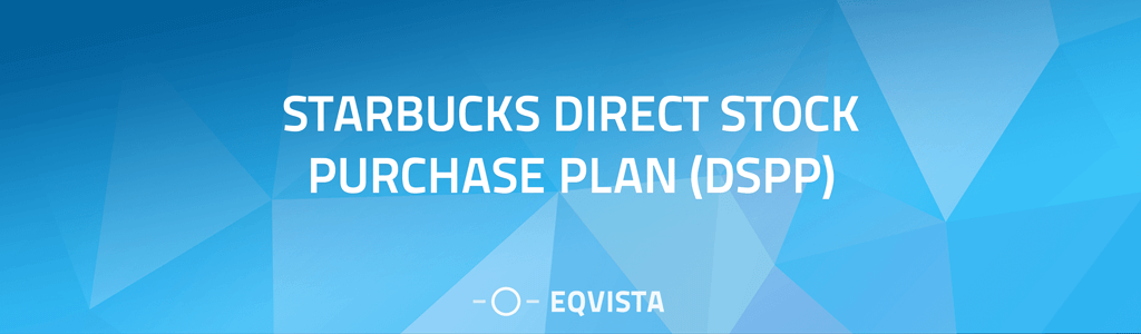 Starbucks Direct Stock Purchase Plan (DSPP)