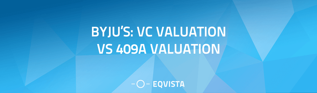 Byju’s: VC Valuation vs 409a Valuation