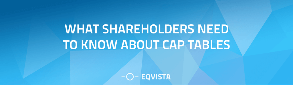 What Shareholders Need to Know About Cap Tables