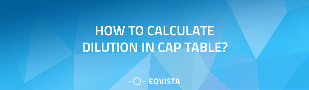 How to Calculate Dilution in Cap Table?