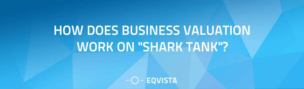 How Does Business Valuation Work on Shark Tank?