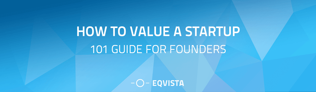 How to Value a Startup - 101 Guide for Founders