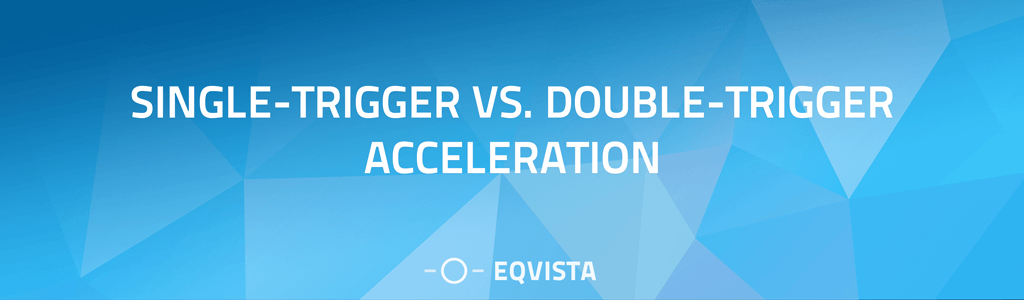 Single-Trigger vs. Double-Trigger Acceleration