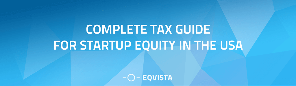 Tax Guide for Startup Equity