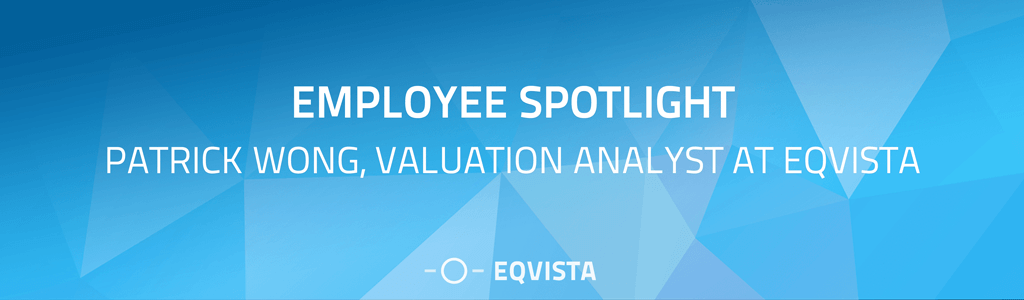 Employee Spotlight: Patrick Wong, Valuation Analyst - Eqvista