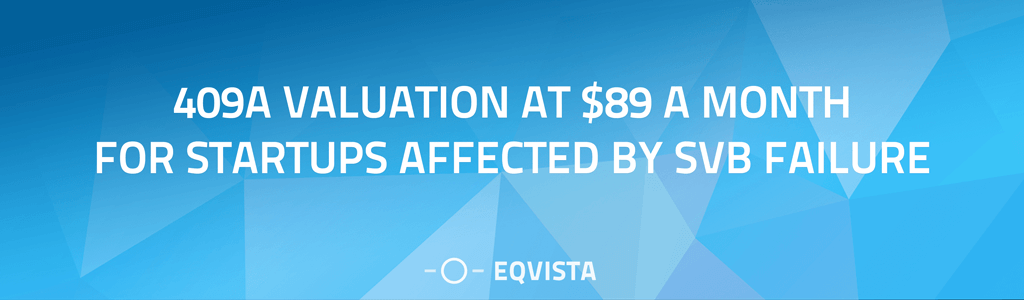 409A Valuation at $89 a month for Startups Affected by SVB Failure