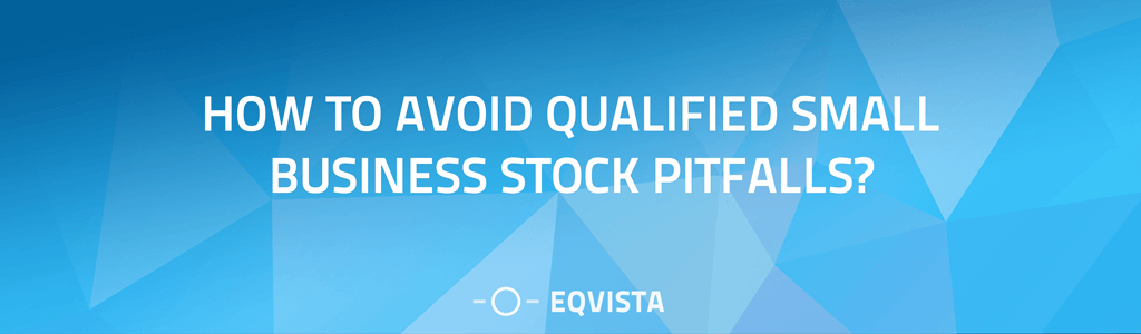 How to avoid qualified small business stock pitfalls?