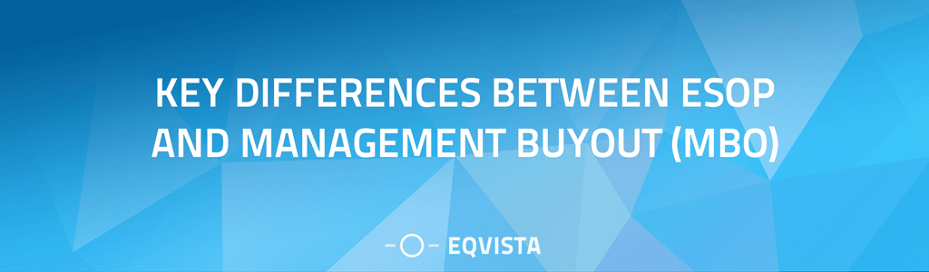 Key differences between ESOP and Management Buyout (MBO)