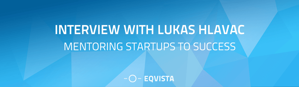 Interview with Lukas Hlavac: Mentoring Startups to Success
