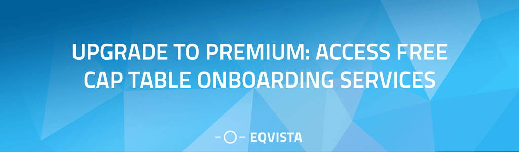 Upgrade to Premium: Access Complimentary Cap Table Onboarding Services