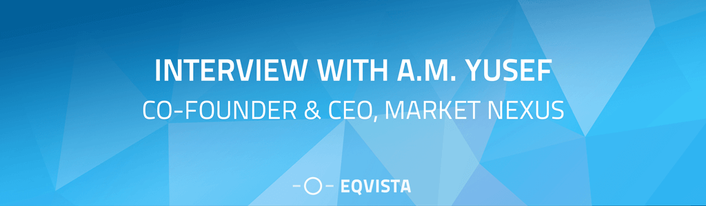 Interview with A.M. Yusef, Co-Founder & CEO, Market Nexus