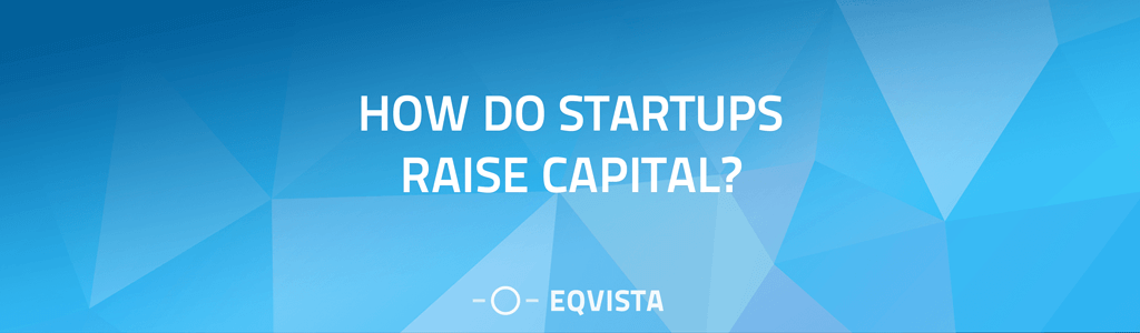 How Do Startups Raise Capital?