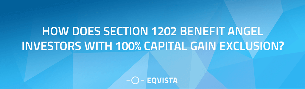 How Section 1202 Benefits Angel Investors