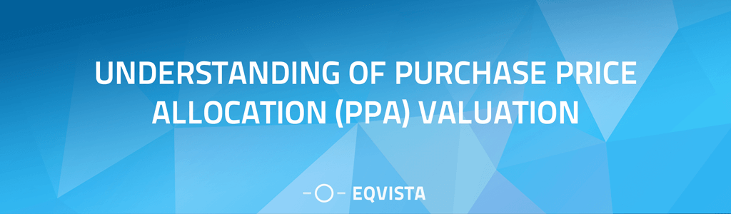 Understanding of purchase price allocation (PPA) Valuation
