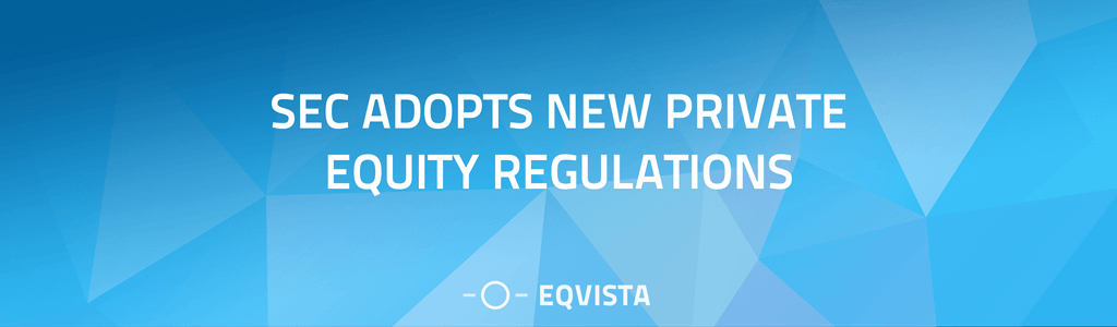 SEC Adopts New Private Equity Regulations