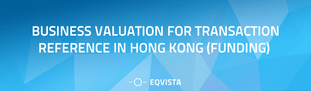 Business Valuation for Transaction Reference in Hong Kong