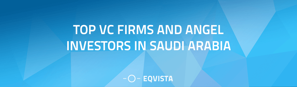 Top VC Firms and Angel Investors in Saudi Arabia