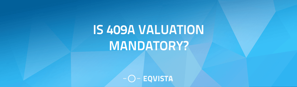 Is 409A Valuation Mandatory
