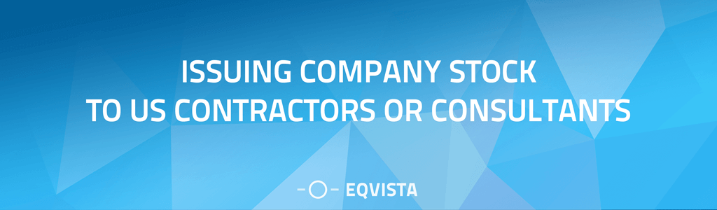 Issuing Company Stock to US Contractors or Consultants
