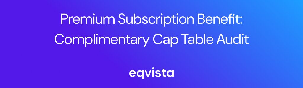 Premium Subscription Benefit: Complimentary Cap Table Audit