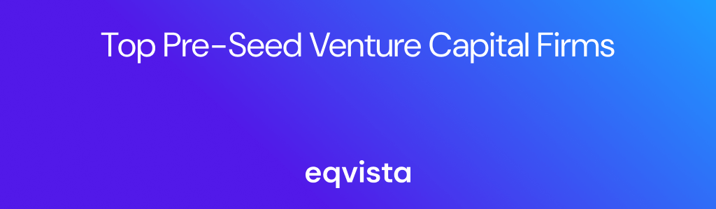 Top Pre-Seed Venture Capital Firms