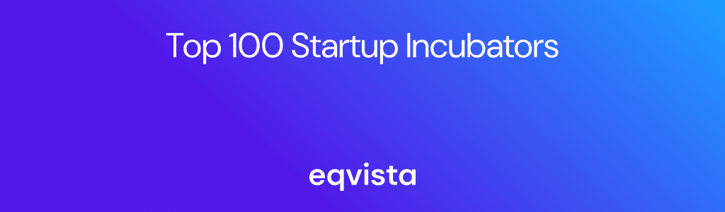 Top 100 Startup Incubators