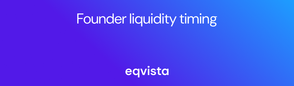 Founder Liquidity Timing