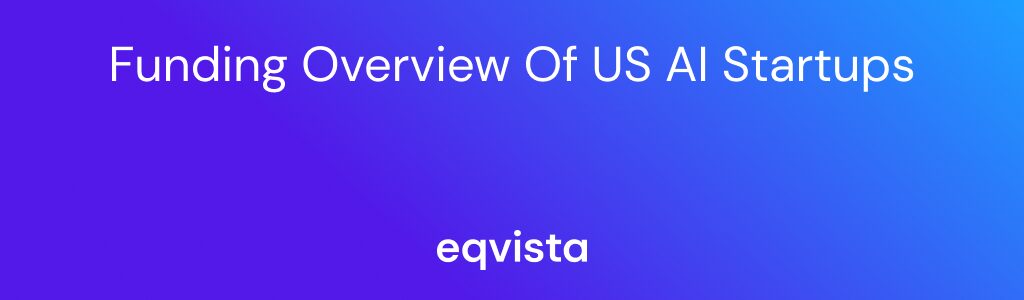 Funding Overview of US AI Startups