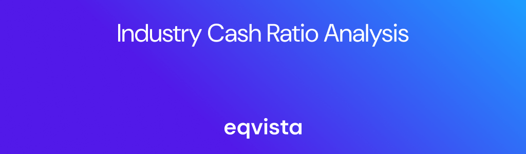 Industry Cash Ratio Analysis