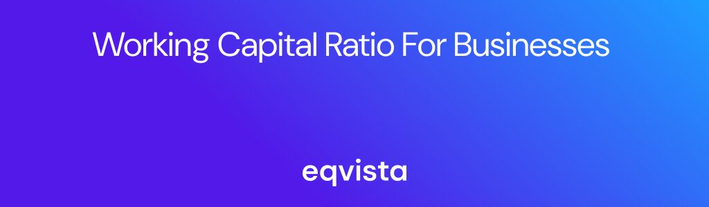Working Capital Ratio for Businesses