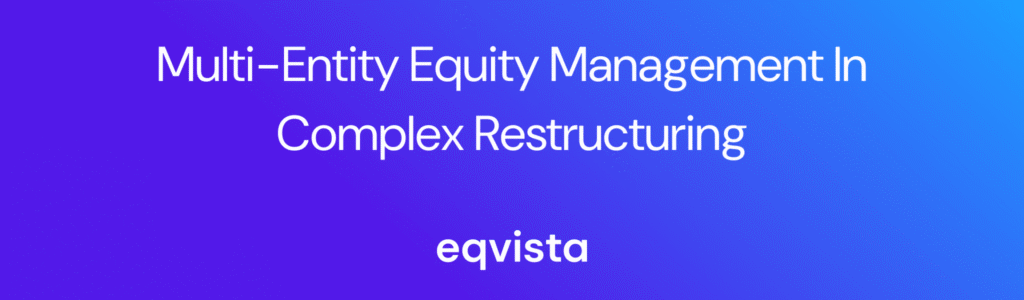 Multi-entity Equity Management Important in Complex Corporate Restructuring Cases