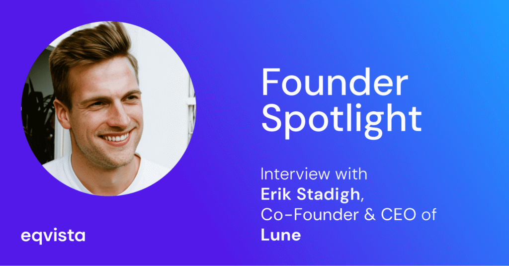 Interview With Erik Stadigh, Co-Founder and CEO of Lune