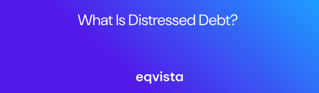 What is Distressed Debt