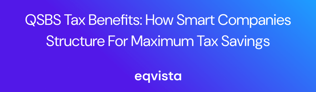 QSBS Tax Benefits: How Smart Companies Structure for Maximum Tax Savings [Survey]