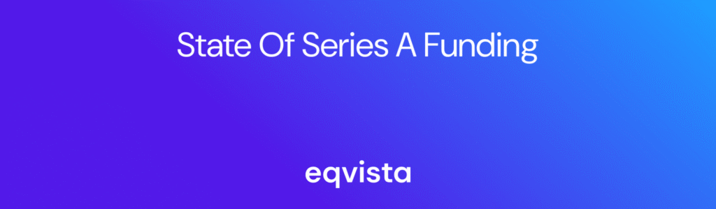 State of Series A Funding