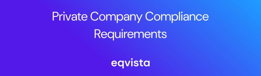 Private Company Compliance Requirements