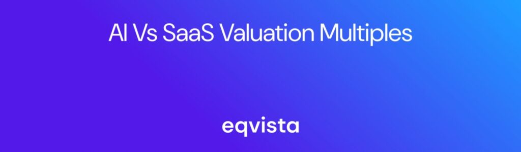 AI vs SaaS Valuation Multiples