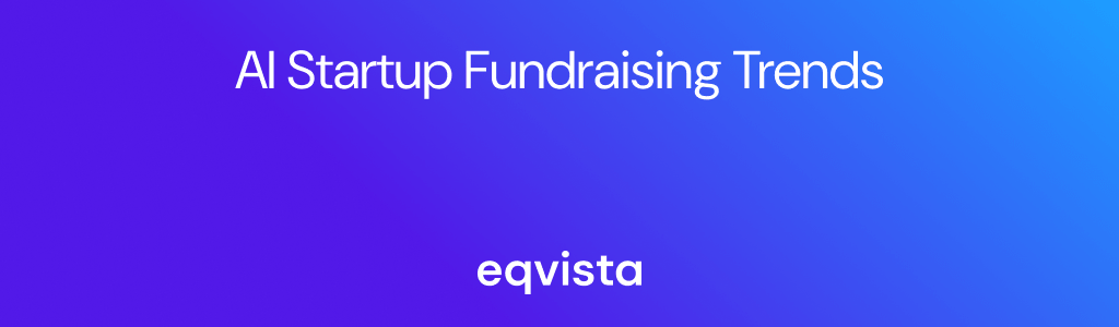 AI Startup Fundraising Trends