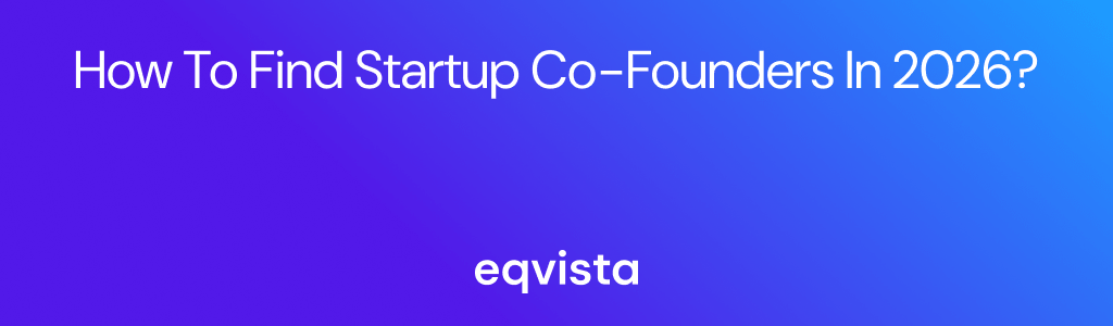 How to Find Startup Co-Founders