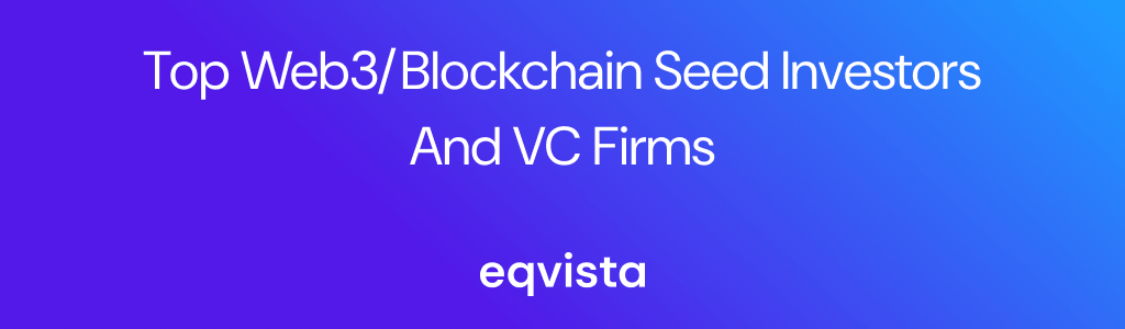 Top Web3/Blockchain Seed Investors and VC Firms