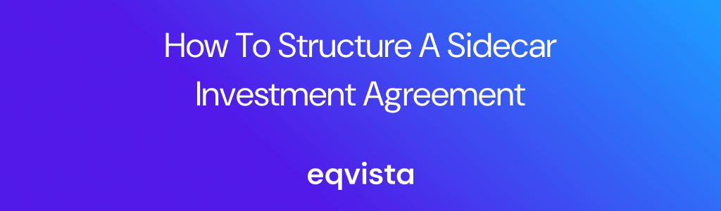 How to structure a sidecar investment agreement?