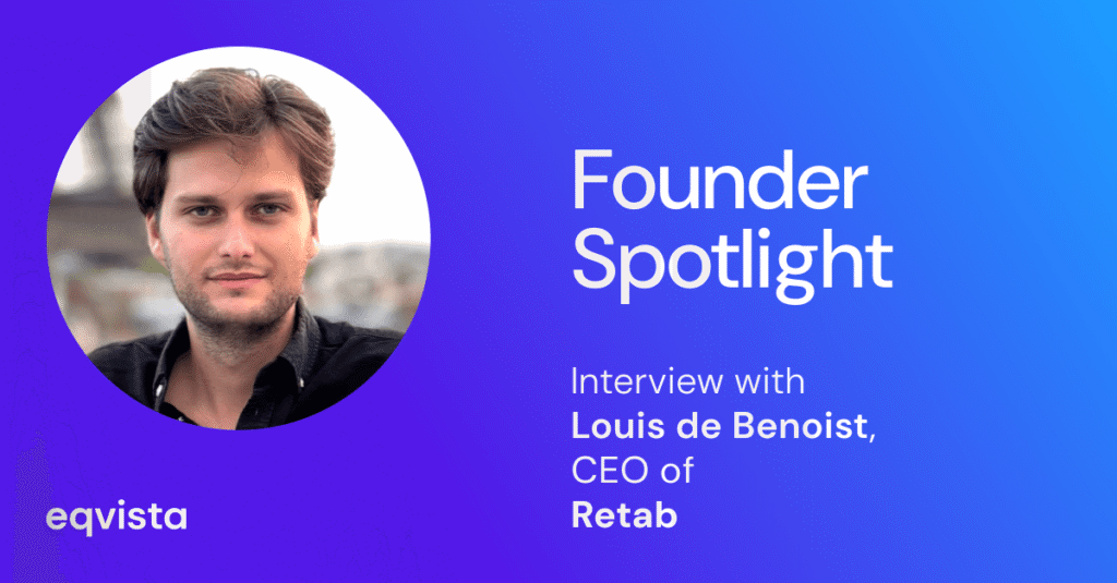 Interview With Louis de Benoist, CEO and co-founder of Retab