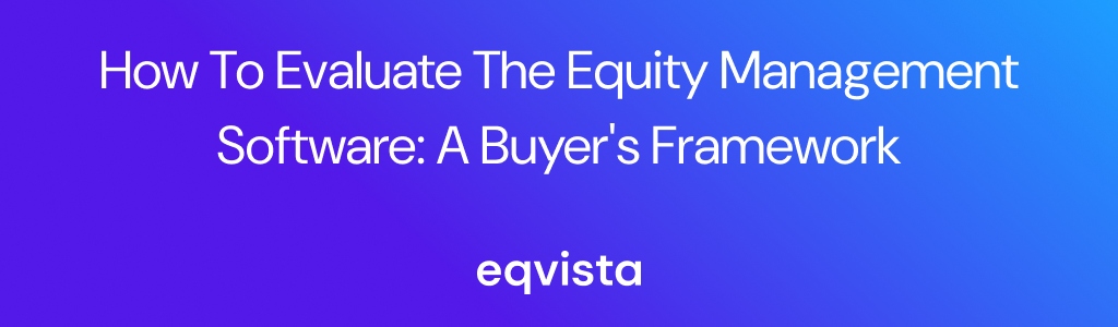 How to Evaluate the Equity Management Software