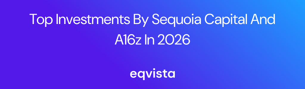 Top Investments by Sequoia Capital and a16z in 2026